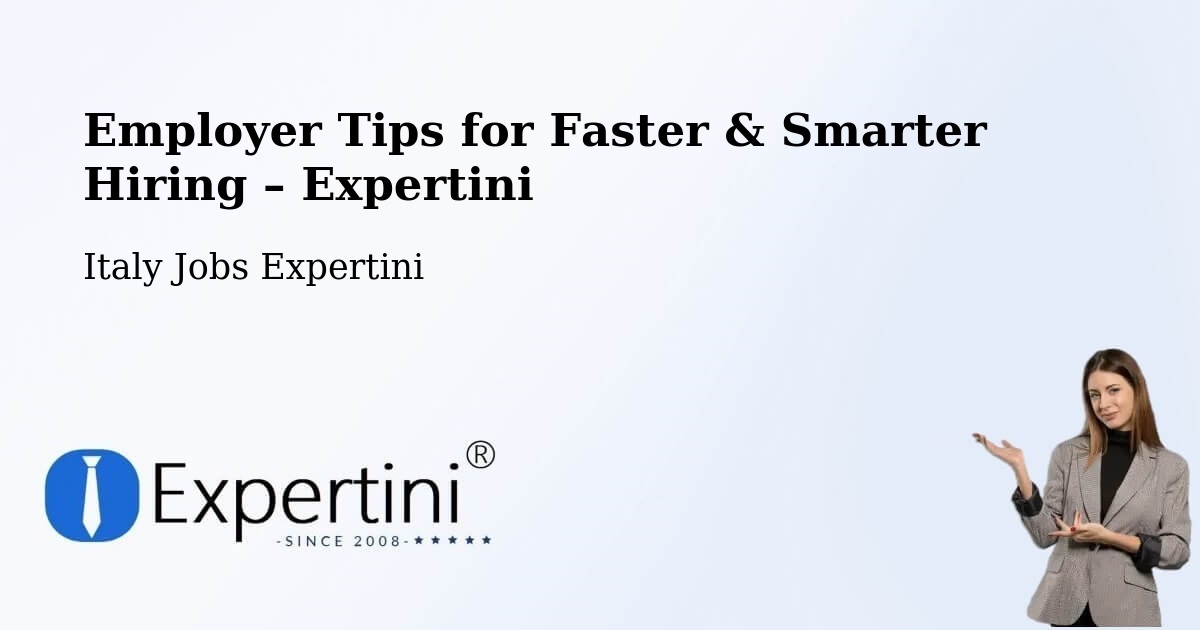 Employer Tips for Hiring & Recruitment – Stia - Stia, Italy Jobs Expertini