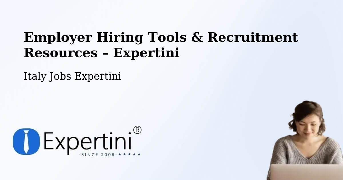 Employer Hiring Tools & Recruitment Resources – Stia - Stia, Italy Jobs Expertini