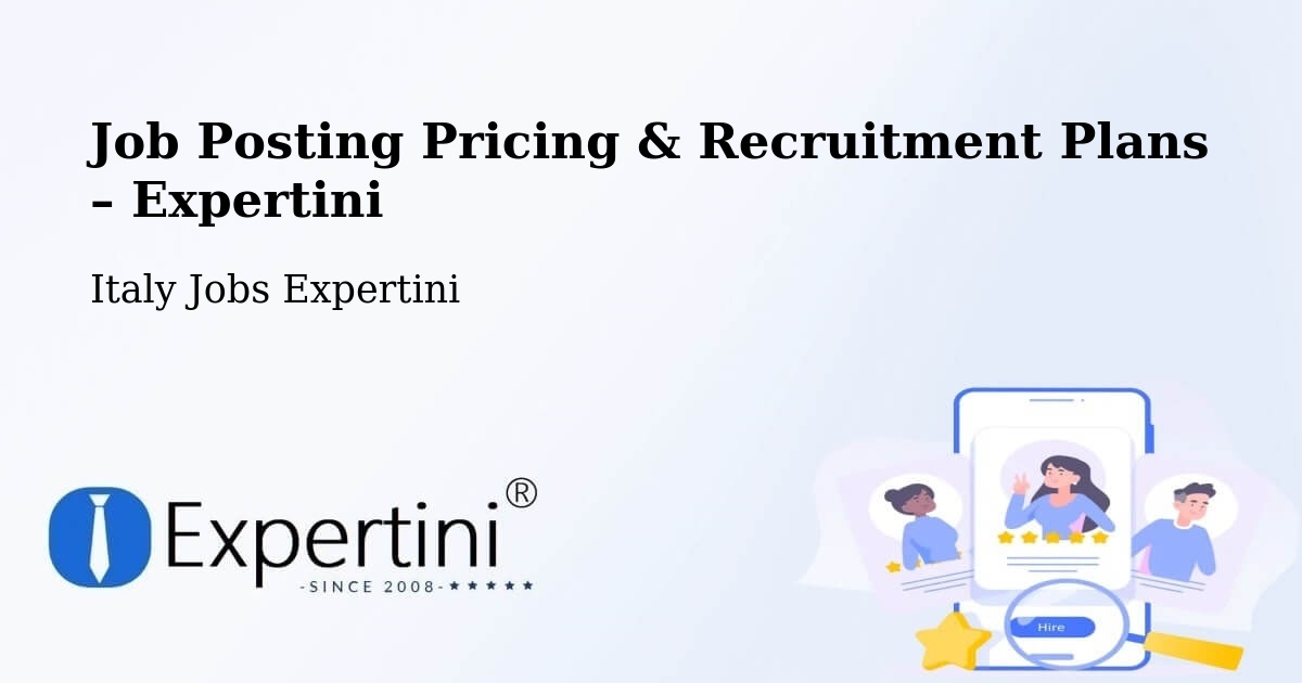 Job Posting Pricing & Recruitment Plans – Stia - Stia, Italy Jobs Expertini
